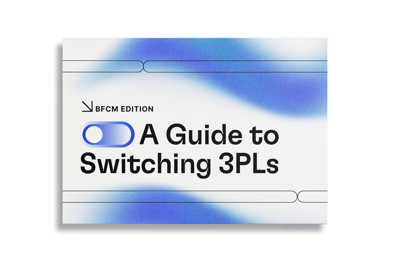 BFCM_A Guide to Switching 3PLs_